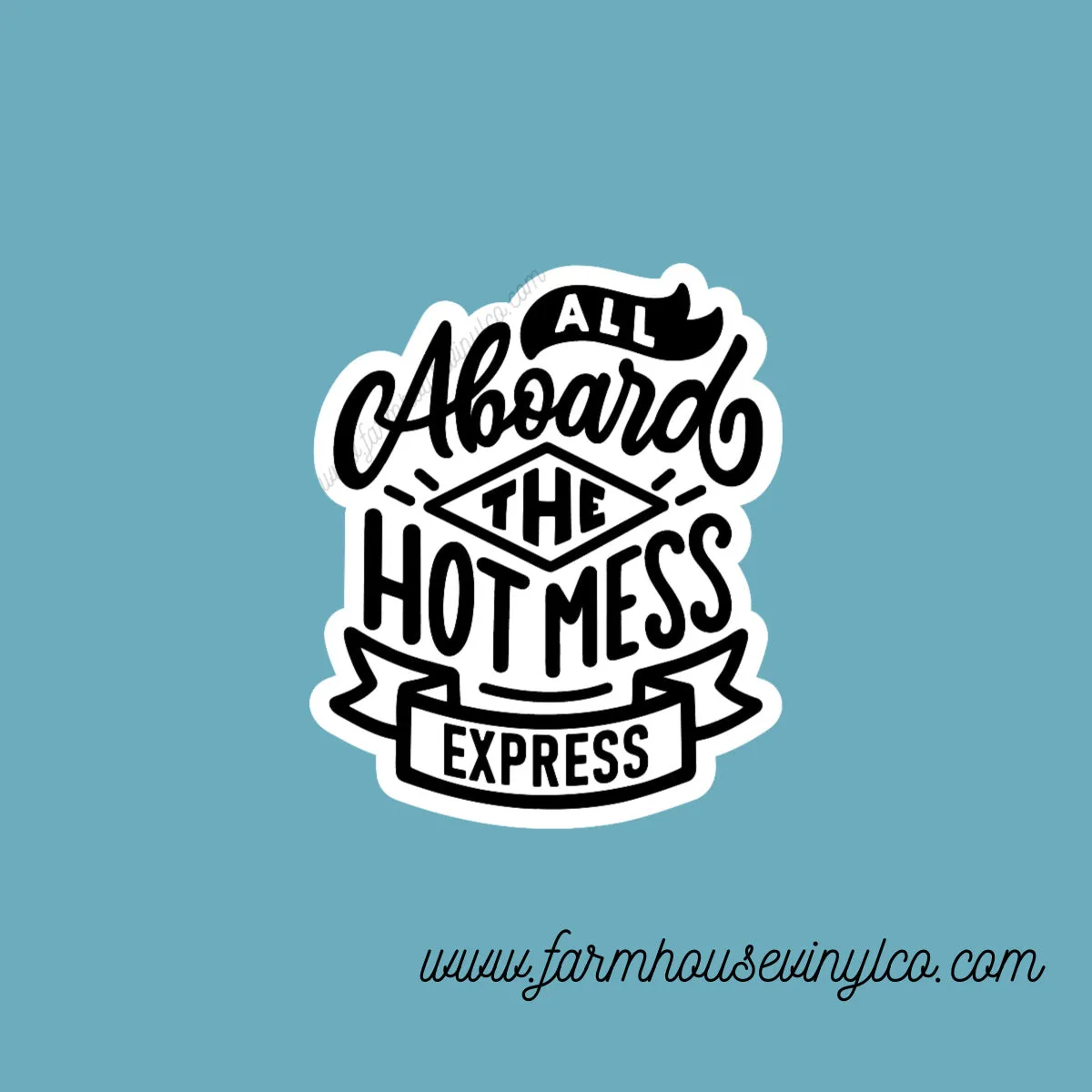 All Aboard the Hot Mess Express Kiss Cut Sticker