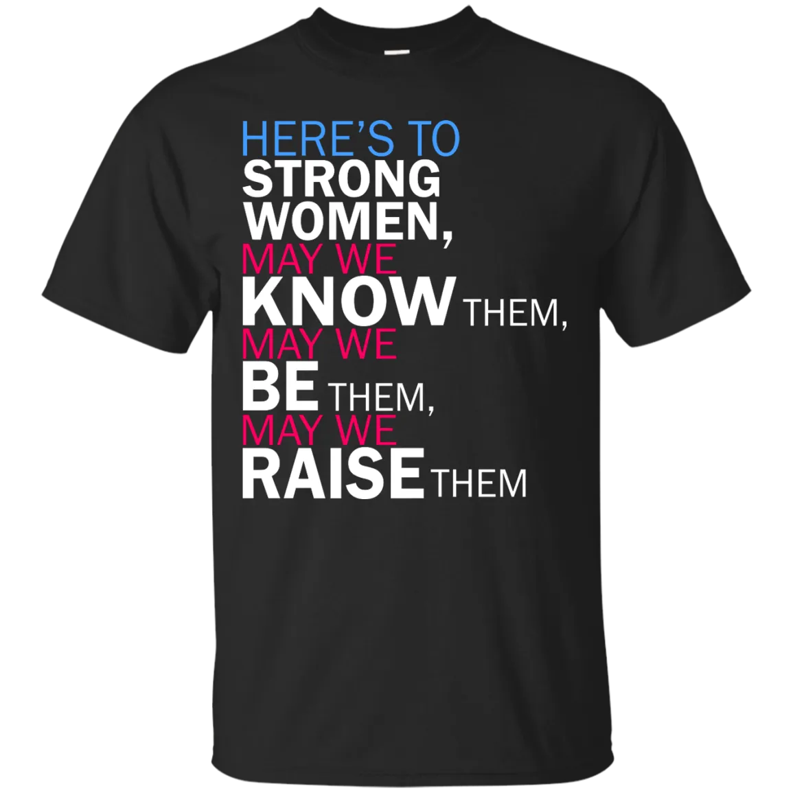 Feminist Quote: Here's to Strong Women Shirt, Hoodie, Tank