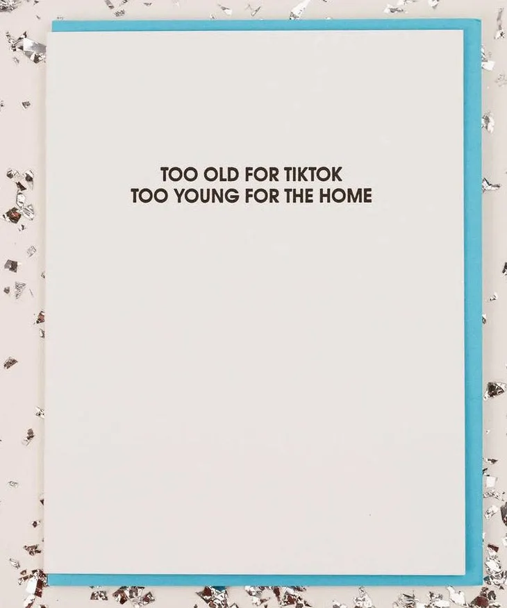 Letterpress Card - Too Old For Tiktok